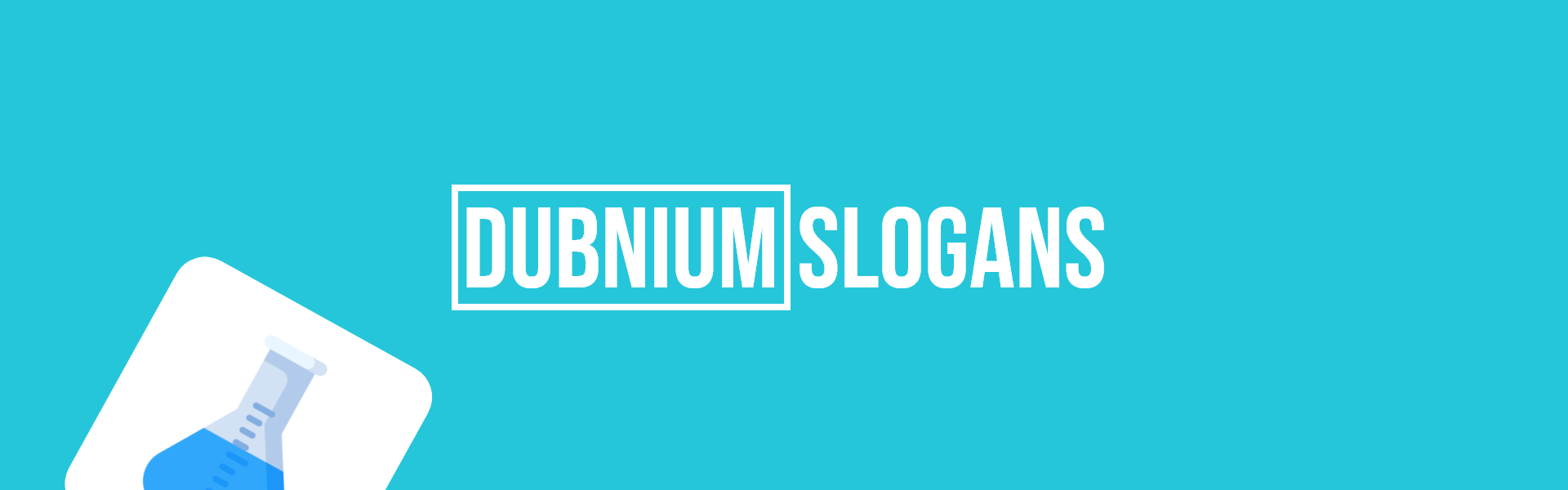 55 Best Dubnium Slogans & Taglines for Your Business