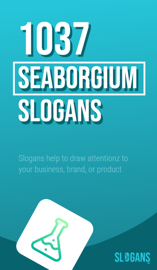 seaborgium slogans taglines – thumb